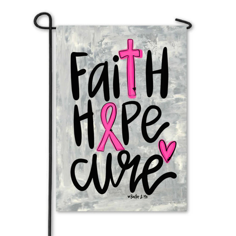 Faith Hope Cure- Garden Flag